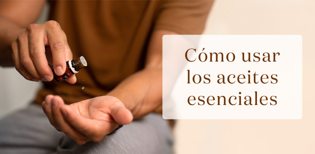 como se aplican y se usan los aceites esenciales